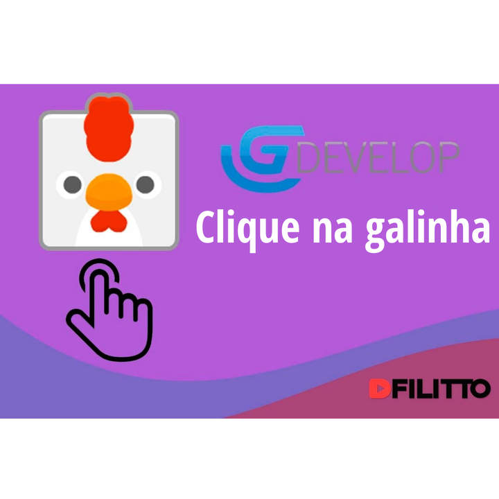 GDevelop - Crie o jogo Clique na Galinha