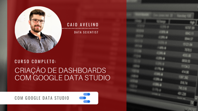Criação de Dashboards com Google Data Studio